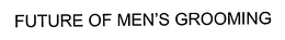 FUTURE OF MEN'S GROOMING trademark