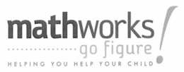 MATHWORKS GO FIGURE HELPING YOU HELP YOUR CHILD! trademark