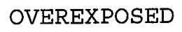 OVEREXPOSED trademark