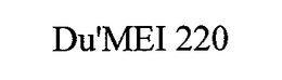 DU'MEI 220 trademark