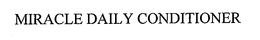 MIRACLE DAILY CONDITIONER trademark