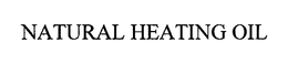 NATURAL HEATING OIL trademark