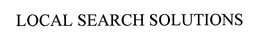 LOCAL SEARCH SOLUTIONS trademark