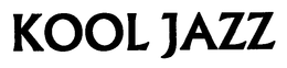 KOOL JAZZ trademark