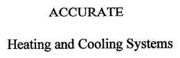 ACCURATE HEATING AND COOLING SYSTEMS trademark