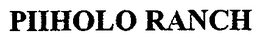 PIIHOLO RANCH trademark