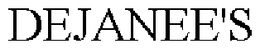 DEJANEE'S trademark