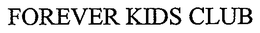 FOREVER KIDS CLUB trademark