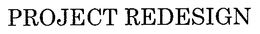 PROJECT REDESIGN trademark