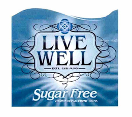 LIVE WELL DZL GEAR SUGAR FREE VITAMIN REPLACEMENT DRINK trademark