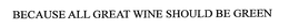 BECAUSE ALL GREAT WINE SHOULD BE GREEN trademark