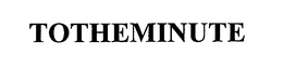 TOTHEMINUTE trademark