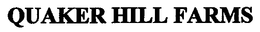QUAKER HILL FARMS trademark