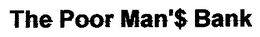 THE POOR MAN'$ BANK trademark
