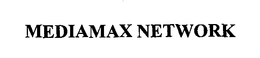 MEDIAMAX NETWORK trademark