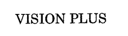VISION PLUS trademark