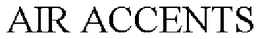 AIR ACCENTS trademark