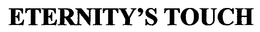ETERNITY'S TOUCH trademark