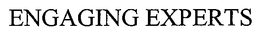 ENGAGING EXPERTS trademark
