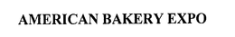 AMERICAN BAKERY EXPO trademark