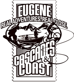 EUGENE CASCADES & COAST. REAL ADVENTURES. REAL CLOSE. trademark