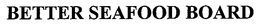BETTER SEAFOOD BOARD trademark