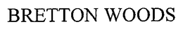 BRETTON WOODS trademark