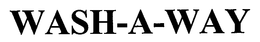 WASH-A-WAY trademark