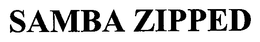 SAMBA ZIPPED trademark