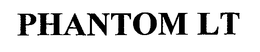 PHANTOM LT trademark