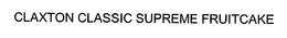 CLAXTON CLASSIC SUPREME FRUITCAKE trademark