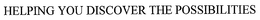 HELPING YOU DISCOVER THE POSSIBILITIES trademark