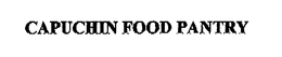 CAPUCHIN FOOD PANTRY trademark