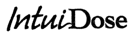 INTUIDOSE trademark
