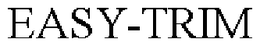 EASY-TRIM trademark