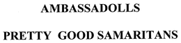 AMBASSADOLLS PRETTY GOOD SAMARITANS trademark
