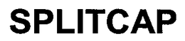 SPLITCAP trademark