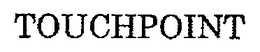 TOUCHPOINT trademark