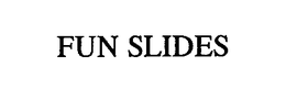 FUN SLIDES trademark