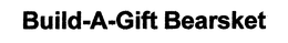 BUILD-A-GIFT BEARSKET trademark