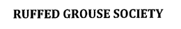 RUFFED GROUSE SOCIETY trademark