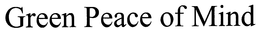 GREEN PEACE OF MIND trademark