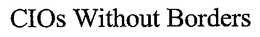 CIOS WITHOUT BORDERS trademark
