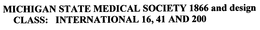 MICHIGAN STATE MEDICAL SOCIETY 1866 trademark