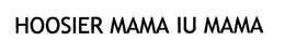 HOOSIER MAMA IU MAMA trademark