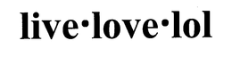 LIVE·LOVE·LOL trademark