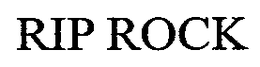 RIP ROCK trademark