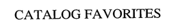CATALOG FAVORITES trademark