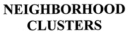 NEIGHBORHOOD CLUSTERS trademark