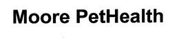 MOORE PETHEALTH trademark